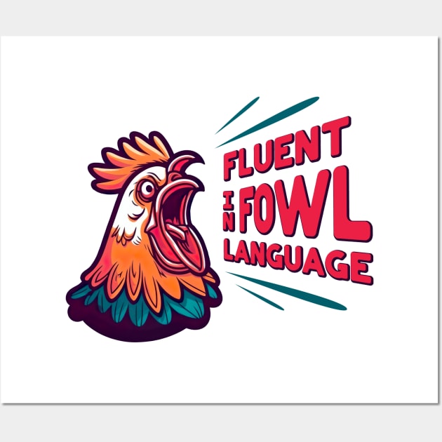Fluent in Fowl Language Wall Art by PunTime